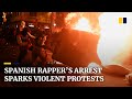 Violent protests in Spain after rapper Pablo Hasel arrested for anti-monarchy songs