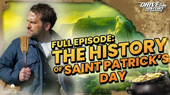 Who Was St. Patrick and the History Behind Saint Patrick's Day | Drive Thru History Special