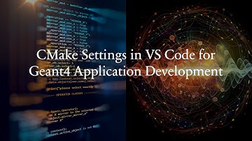 #CMake Settings in #VS #Code for #Geant4 #Application #Development