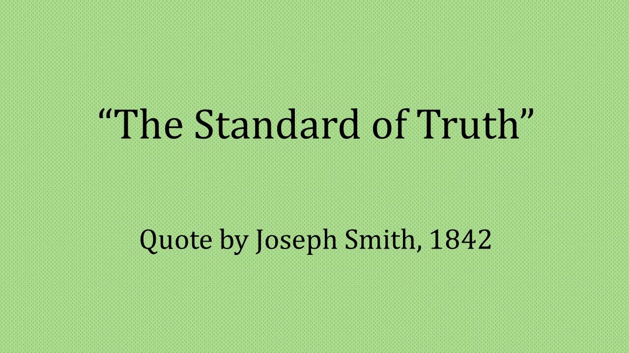 “The standard of truth has been erected” - Scripture Song