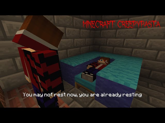 Minecraft Creepypasta | YOU ARE ALREADY RESTING class=