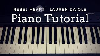 Video thumbnail of "Rebel Heart - Lauren Daigle (piano tutorial) || Kimberly Rose"