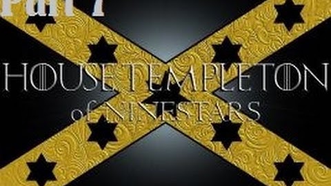 Crusader Kings 2 a Game of Thrones mod Templeton part 7