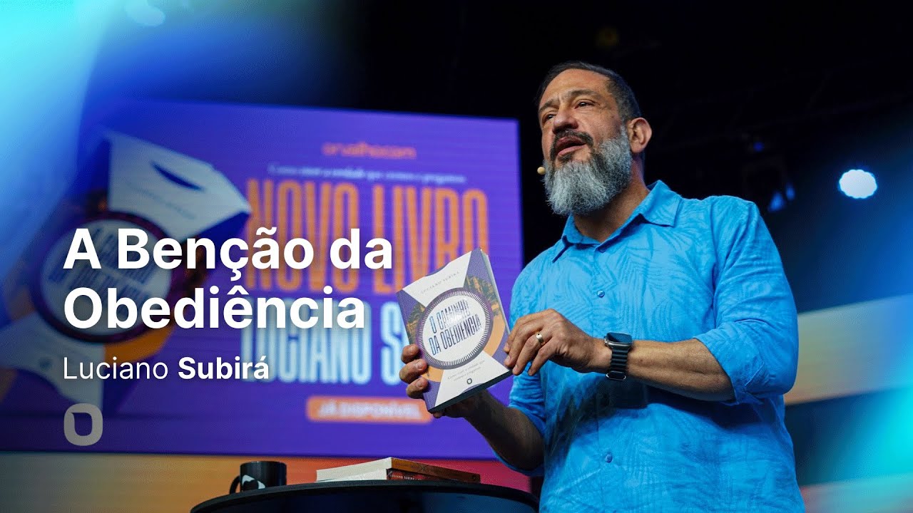 Luciano Subirá | A BÊNÇÃO DA OBEDIÊNCIA