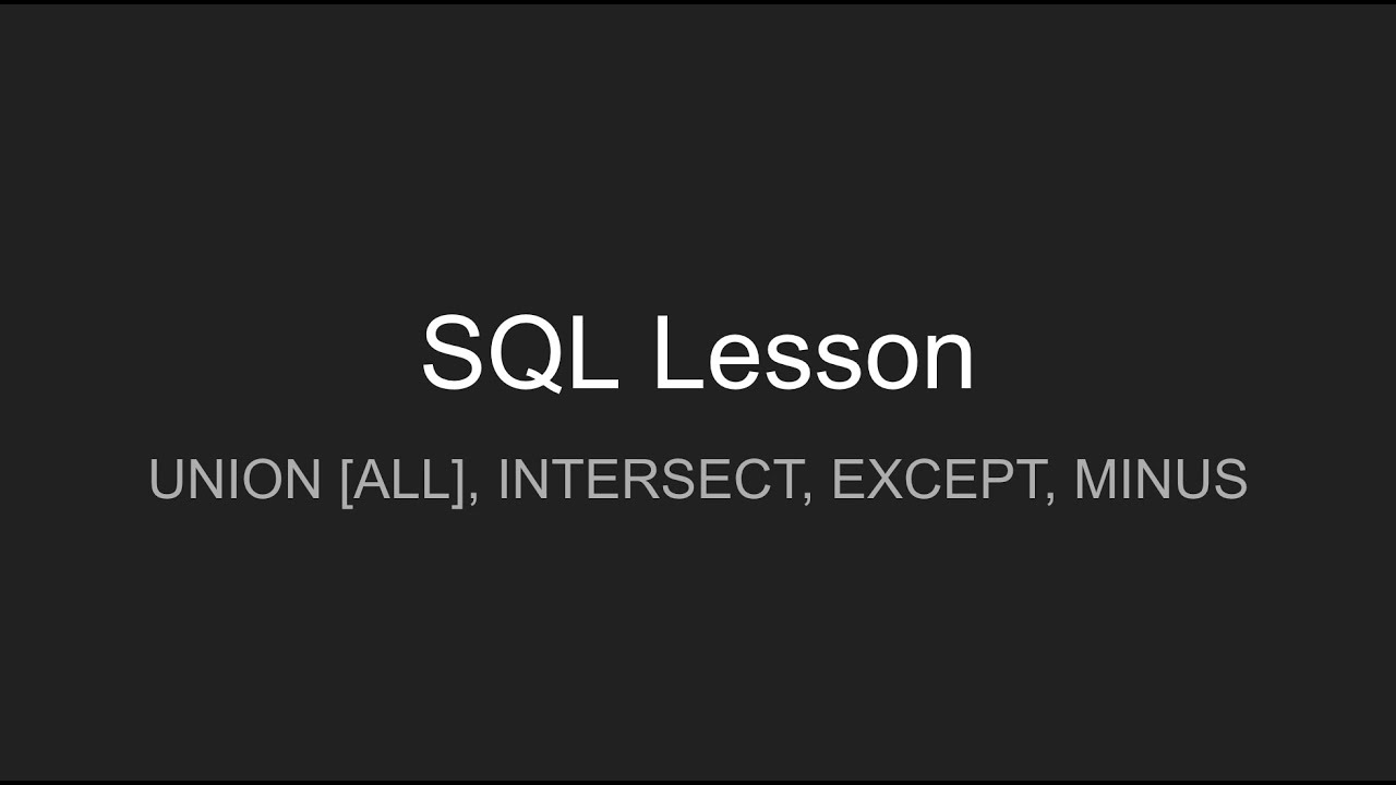 sql minus  Update  SQL: UNION [ALL], INTERSECT, EXCEPT, MINUS