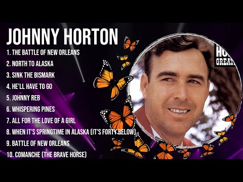 The Best Of Johnny Horton ~ Top 10 Artists Of All Time ~ Johnny Horton Greatest Hits