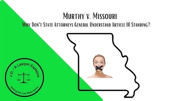 Murthy v. Missouri - Censorship Wins Out Because Plaintiffs Lacked Standing