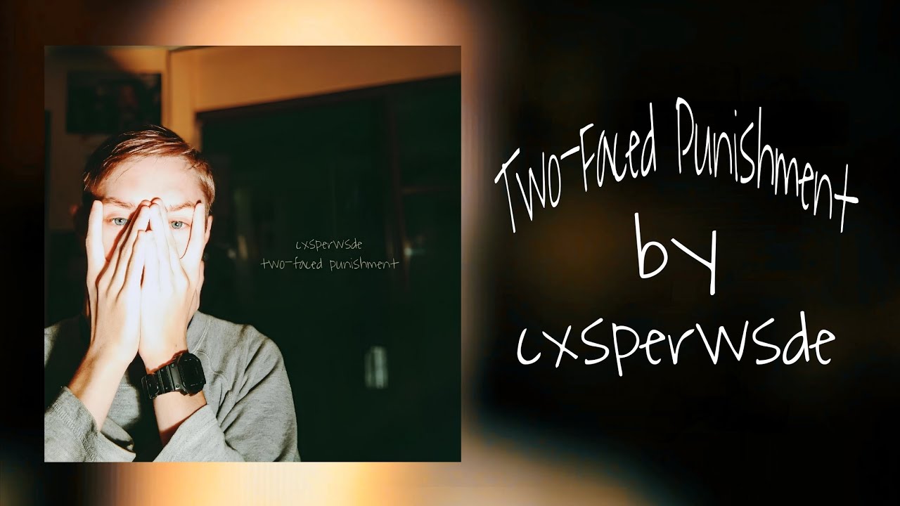 YouTube에서 Two-Faced Punishment — cxsperwsde (full album) 보기 YouTube에서 Two-Faced Punishment — cxsperwsde (full album) 보기