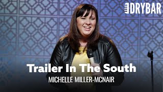 Raised In A Trailer Park In The South. Michelle MillerMcNair  Full Special