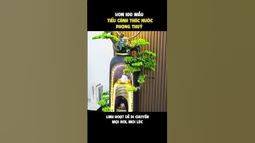 TIỂU CẢNH THÁC NƯỚC PHONG THUỶ TRONG NHÀ NGOÀI TRỜI