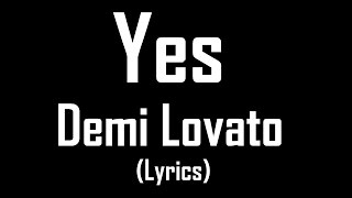 Yes - Demi Lovato (Lyrics) chords