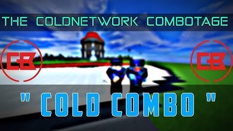 "Cold Combo" - The Cold Network Combotage !!