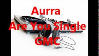 Video thumbnail of "Aurra - Are You Single"