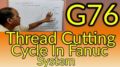 G76 Threading Cycle in Fanuc System. G76 Threading Cycle Explained. G76 Threading Cycle Fanuc