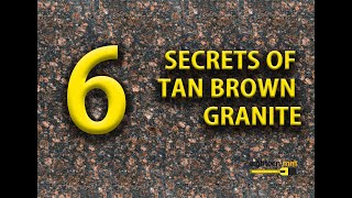6 secrets of Tan Brown Granite.