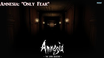 Amnesia: ~NEW~ "Only Fear" Custom Story- Part 1- "That Was Interesting..."