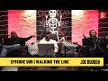 The Joe Budden Podcast Episode 509 | Walking The Line