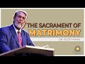 Dr. Scott Hahn - The Sacrament of Matrimony (2019 Defending the Faith Conference)