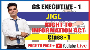 RIGHT TO INFORMATION ACT 1 CLASS | CS EXE | JIGL | BY CS NKJ SIR | CS NKJ CS CLASSES | 9013878840