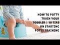 How To Potty Train Your Baby | 10 Tips on Starting Potty Training for Babies and Toddlers