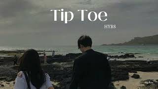 [Lyrics] Tip Toe - HYBS