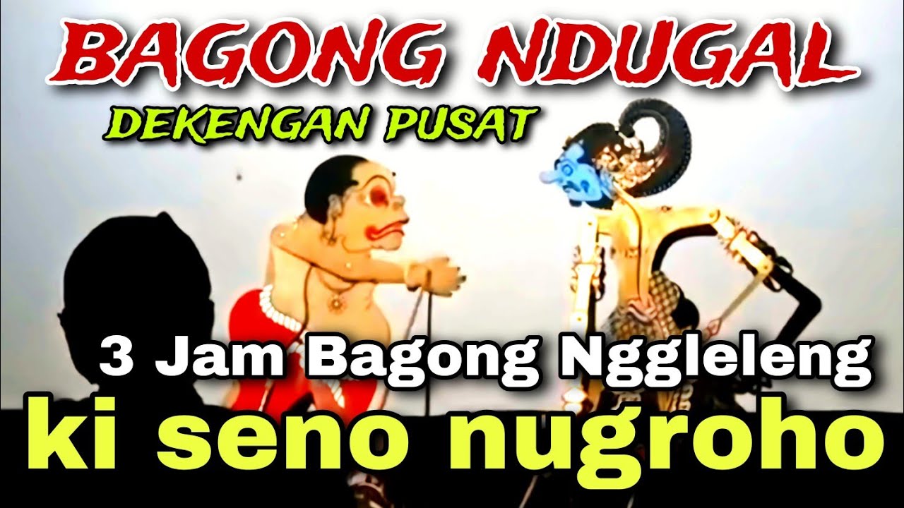 BAGONG NGGLELENG WAYANG KULIT KI DALANG SENO NUGROHO@BagongNgglelengReborn 
