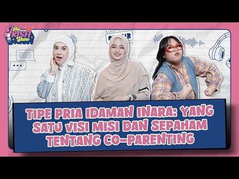 BANYAK YANG DEKETIN, INARA INGIN SOSOK AYAH BERTANGGUNG JAWAB UNTUK ANAK-ANAKNYA - THE IRISH SHOW