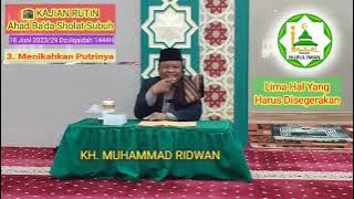 KH. MUHAMMAD RIDWAN ~ Menikahkan Putrinya ~ 18 Juni 2023