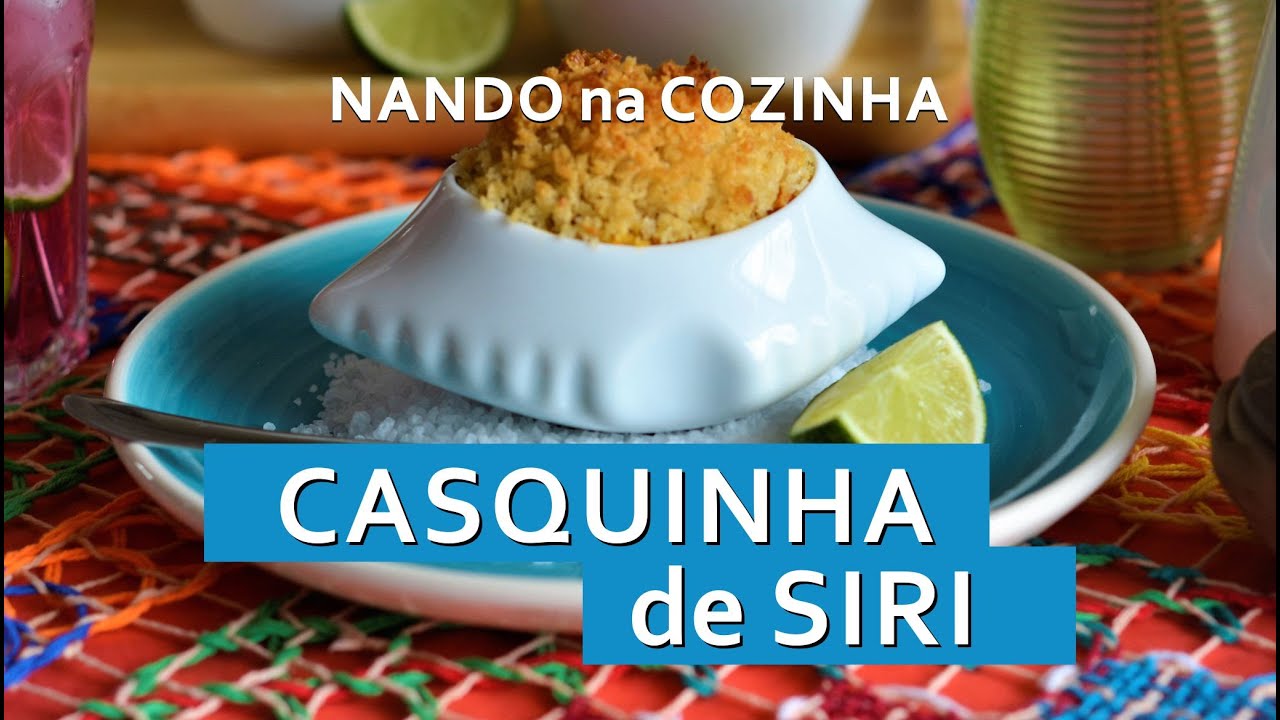 CASQUINHA de SIRI: minha versão, com muita textura e sabor, do ícone da cozinha litorânea brasileira