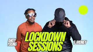 Lockdown Sessions ft G Money \& Andy Young