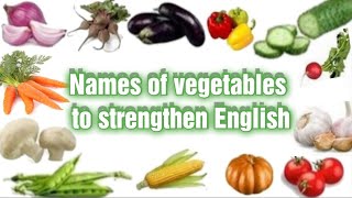 Names of vegetables  to strengthen English