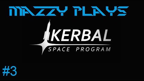 Kerbal Space Program - Career Mode 1.1 - First Orbit - (Episode 03)