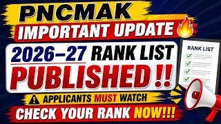 PNCMAK IMPORTANT UPDATE 🔥2026–27 RANK LISTPUBLISHED‼️CHECK YOUR RANK NOW
