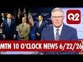 MTN 10 o'clock News on Q2 with Russ Riesinger 6-22-26