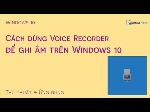 Cách dùng Voice Recorder để ghi âm trên Windows 10