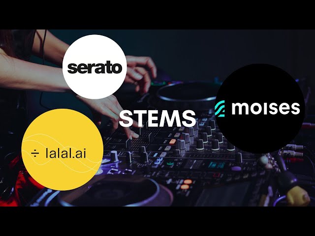 Best Stems Maker: Lalal.ai vs. Moises vs Serato Stems class=