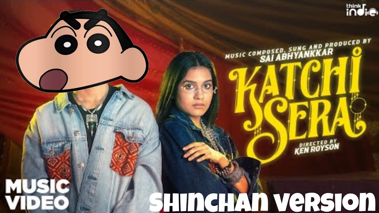 Katchi Sera Song Shinchan Version