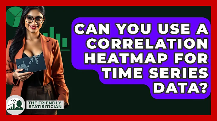 Can You Use A Correlation Heatmap For Time Series Data? - The Friendly Statistician