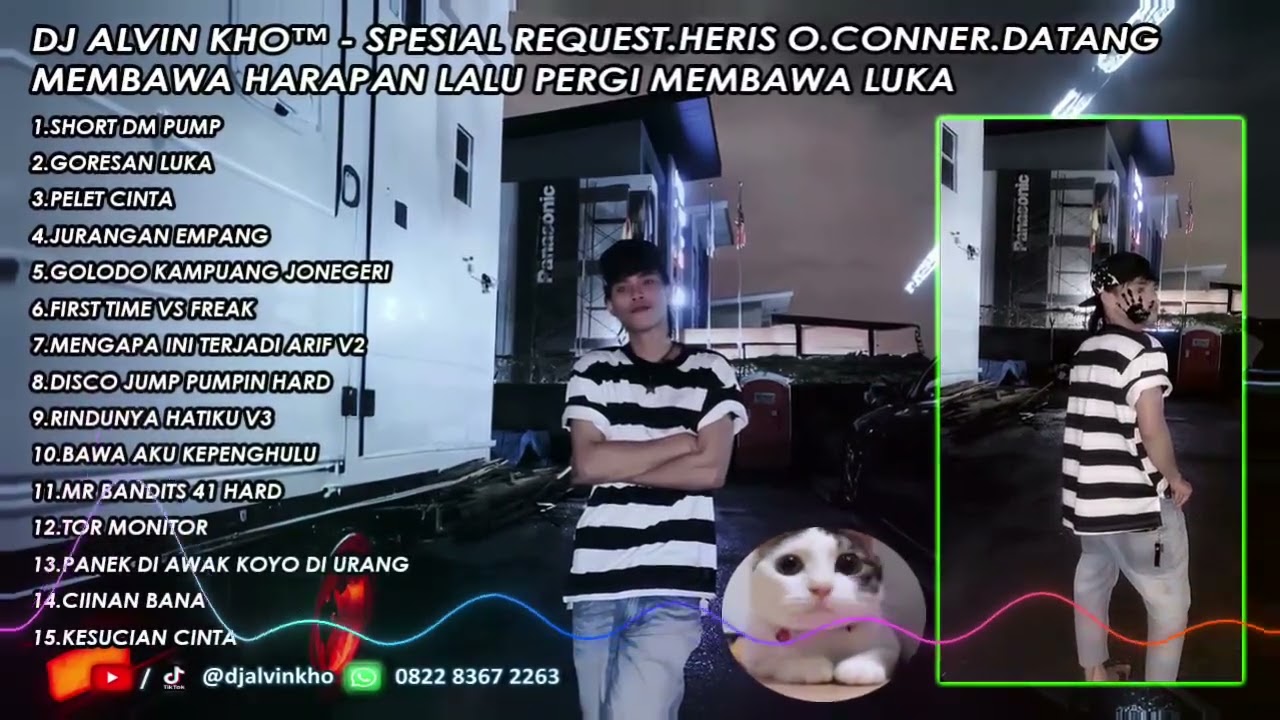 DJ ALVIN KHO™ - SPESIAL REQUEST.HERIS O.CONNER.DATANG MEMBAWA HARAPAN LALU PERGI MEMBAWA LUKA