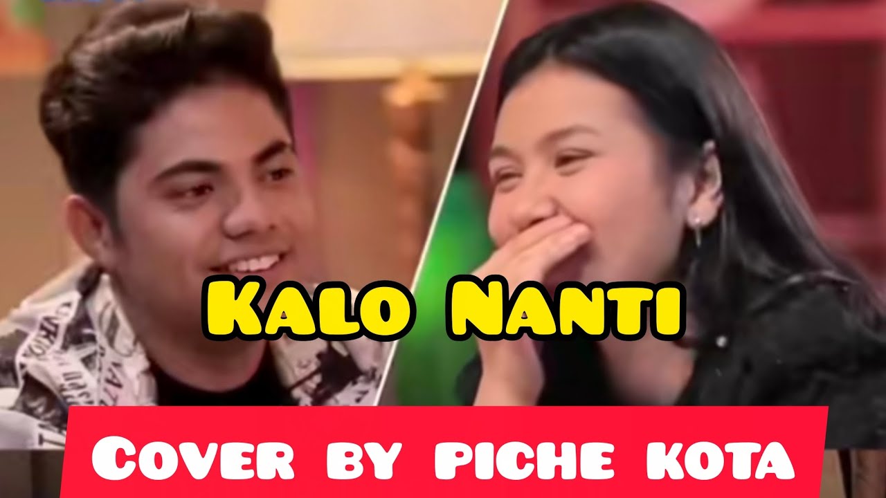 Kalo Nanti/Cover by Piche Kota #pichekota #piche 