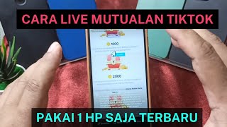 Cara Live Mutualan TikTok Cuma Pake 1 HP Terbaru