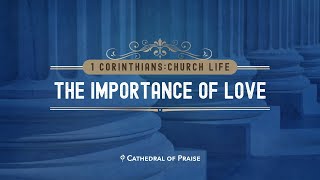 Importance of Love | Sunday 3PM Worship Service - May 4, 2025