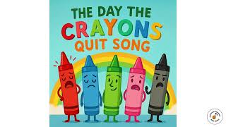 The Day The Crayons Quit Song Kids Song Childrens Storybook Music