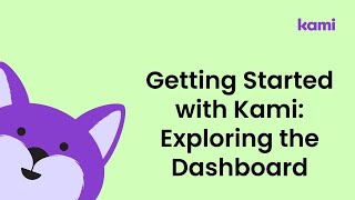 Kami Dashboard Intro - NEW Summer 2024