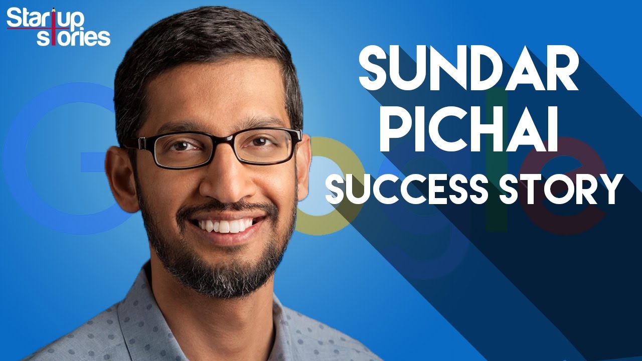 Sundar Pichai Success Story Google Ceo Biography Startup