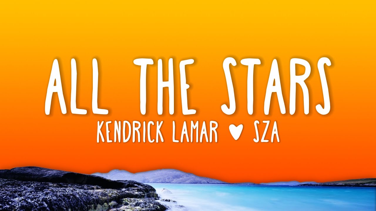 Kendrick Lamar SZA All The Stars Lyrics YouTube Kendrick lamar sza all the stars lyrics youtube