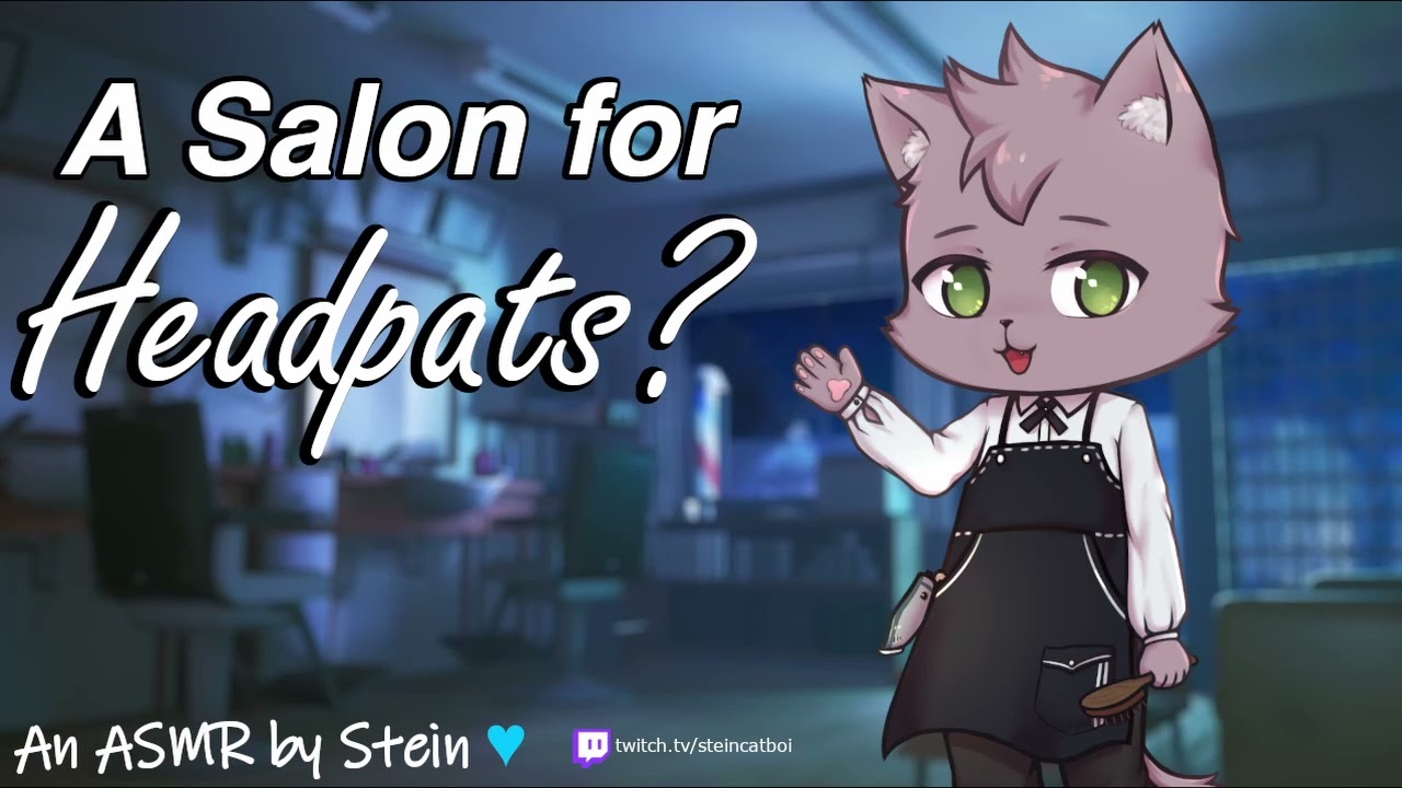ASMR │ A Salon for Headpats? [Headpats] [Scritches] [Positive Affirmations]