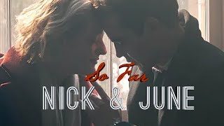 Nick & JuneSo Far (4x10)