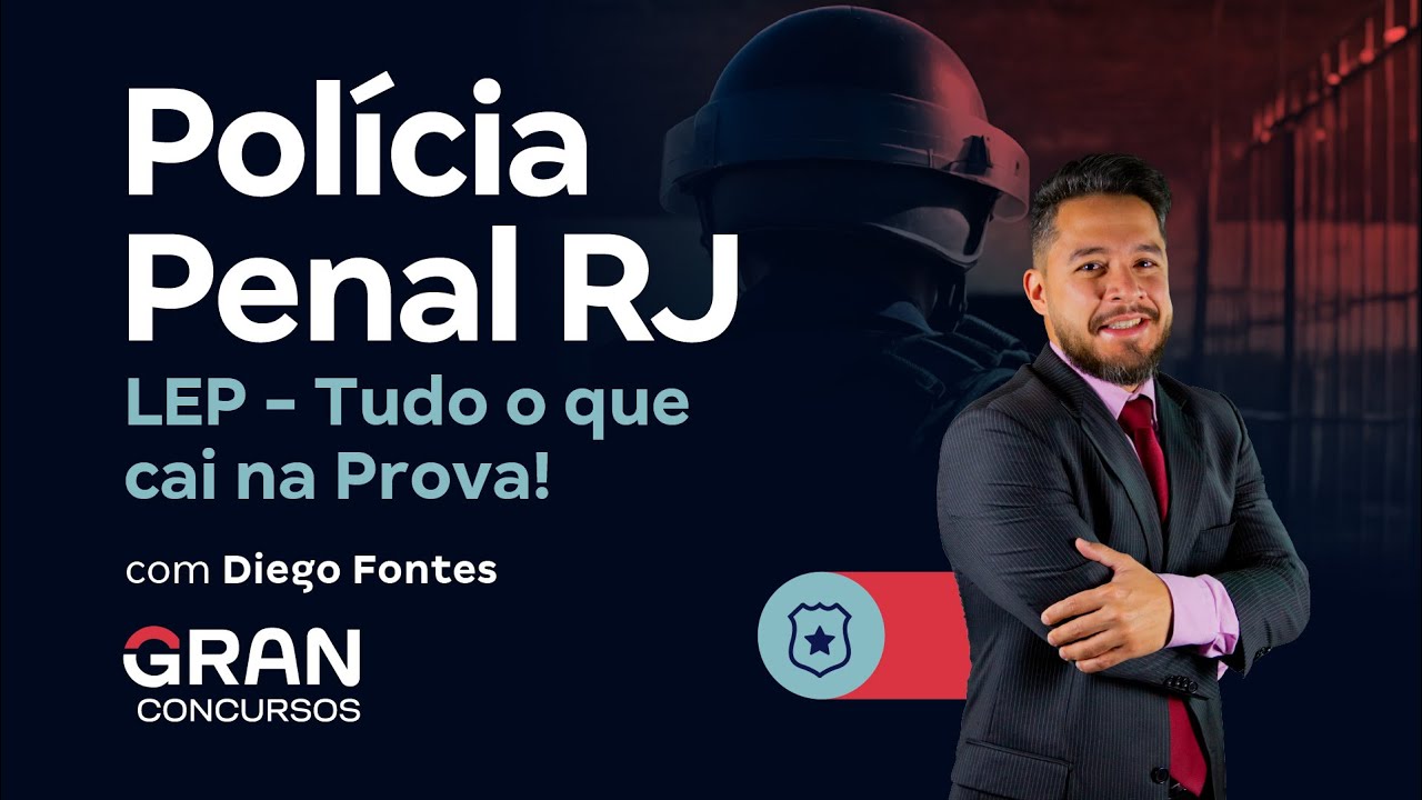 Concurso Polícia Penal RJ: LEP - Tudo o que cai na Prova!