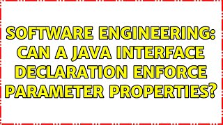 Software Engineering: Can a Java interface declaration enforce parameter properties